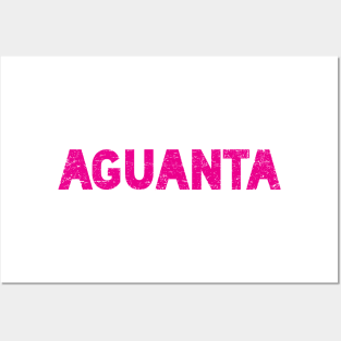 Aguanta - pink design Posters and Art